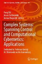 Complex Systems: Spanning Control and Computational Cybernetics: Applications: Dedicated to Professor Georgi M. Dimirovski on his Anniversary