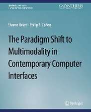 The Paradigm Shift to Multimodality in Contemporary Computer Interfaces