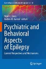 Psychiatric and Behavioral Aspects of Epilepsy: Current Perspectives and Mechanisms