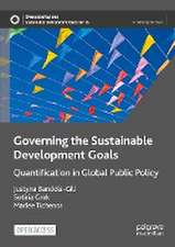 Governing the Sustainable Development Goals: Quantification in Global Public Policy