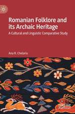 Romanian Folklore and its Archaic Heritage: A cultural and Linguistic Comparative Study