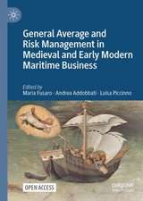 General Average and Risk Management in Medieval and Early Modern Maritime Business