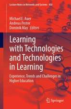 Learning with Technologies and Technologies in Learning: Experience, Trends and Challenges in Higher Education