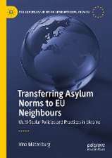 Transferring Asylum Norms to EU Neighbours: Multi-Scalar Policies and Practices in Ukraine