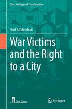 War Victims and the Right to a City: From Damascus to Zaatari