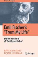 Emil Fischer’s ‘’From My Life’’: English Translation of ‘’Aus Meinem Leben’’