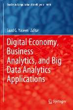 Digital Economy, Business Analytics, and Big Data Analytics Applications