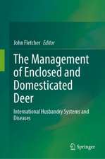 The Management of Enclosed and Domesticated Deer: International Husbandry Systems and Diseases