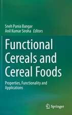 Functional Cereals and Cereal Foods: Properties, Functionality and Applications