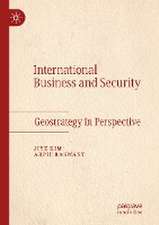 International Business and Security: Geostrategy in Perspective