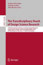 The Transdisciplinary Reach of Design Science Research: 17th International Conference on Design Science Research in Information Systems and Technology, DESRIST 2022, St Petersburg, FL, USA, June 1–3, 2022, Proceedings