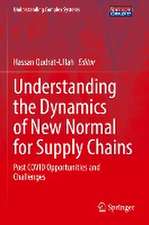 Understanding the Dynamics of New Normal for Supply Chains: Post COVID Opportunities and Challenges