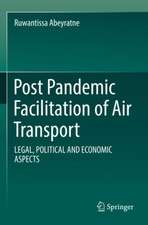 Post Pandemic Facilitation of Air Transport: LEGAL, POLITICAL AND ECONOMIC ASPECTS