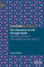 The Liberation of Life through Death: Reading Tolstoy’s “The Death of Ivan Ilyich”