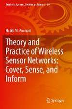 Theory and Practice of Wireless Sensor Networks: Cover, Sense, and Inform