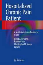 Hospitalized Chronic Pain Patient: A Multidisciplinary Treatment Guide