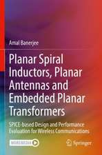 Planar Spiral Inductors, Planar Antennas and Embedded Planar Transformers