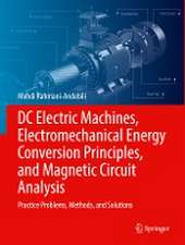 DC Electric Machines, Electromechanical Energy Conversion Principles, and Magnetic Circuit Analysis: Practice Problems, Methods, and Solutions