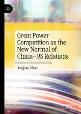 Great Power Competition as the New Normal of China–US Relations