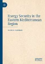 Energy Security in the Eastern Mediterranean Region