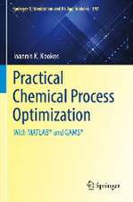 Practical Chemical Process Optimization: With MATLAB® and GAMS®