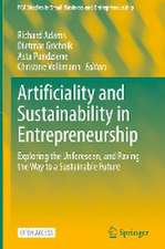 Artificiality and Sustainability in Entrepreneurship: Exploring the Unforeseen, and Paving the Way to a Sustainable Future