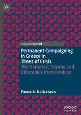 Permanent Campaigning in Greece in Times of Crisis: The Samaras, Tsipras and Mitsotakis Premierships