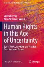 Human Rights in this Age of Uncertainty: Social Work Approaches and Practices from Southeast Europe