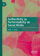 Authenticity as Performativity on Social Media