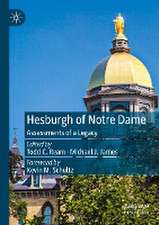 Hesburgh of Notre Dame: Assessments of a Legacy