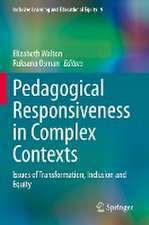 Pedagogical Responsiveness in Complex Contexts: Issues of Transformation, Inclusion and Equity