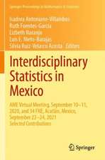 Interdisciplinary Statistics in Mexico: AME Virtual Meeting, September 10–11, 2020, and 34 FNE, Acatlán, Mexico, September 22–24, 2021