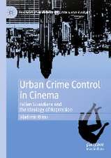 Urban Crime Control in Cinema: Fallen Guardians and the Ideology of Repression