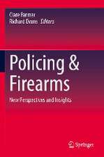 Policing & Firearms: New Perspectives and Insights