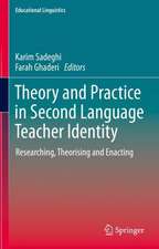 Theory and Practice in Second Language Teacher Identity: Researching, Theorising and Enacting