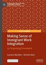 Making Sense of Immigrant Work Integration: An Organizing Framework