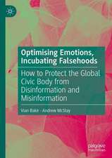 Optimising Emotions, Incubating Falsehoods