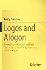 Logos and Alogon: Thinkable and the Unthinkable in Mathematics, from the Pythagoreans to the Moderns