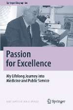 Passion for Excellence: My Lifelong Journey into Medicine and Public Service