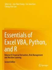 Essentials of Excel VBA, Python, and R: Volume II: Financial Derivatives, Risk Management and Machine Learning