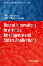 Recent Innovations in Artificial Intelligence and Smart Applications