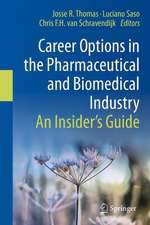 Career Options in the Pharmaceutical and Biomedical Industry