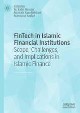 FinTech in Islamic Financial Institutions: Scope, Challenges, and Implications in Islamic Finance