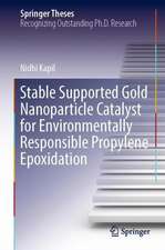 Stable Supported Gold Nanoparticle Catalyst for Environmentally Responsible Propylene Epoxidation