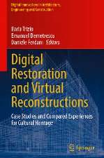 Digital Restoration and Virtual Reconstructions: Case Studies and Compared Experiences for Cultural Heritage