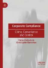 Corporate Compliance: Crime, Convenience and Control