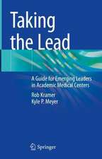 Taking the Lead: A Guide for Emerging Leaders in Academic Medical Centers