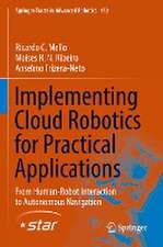 Implementing Cloud Robotics for Practical Applications: From Human-Robot Interaction to Autonomous Navigation