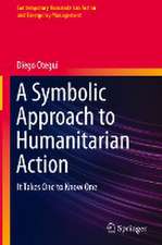 A Symbolic Approach to Humanitarian Action: It Takes One to Know One