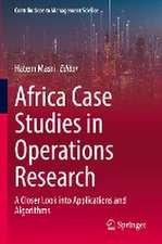 Africa Case Studies in Operations Research: A Closer Look into Applications and Algorithms